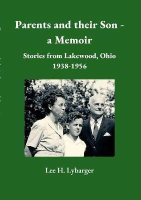 Parents and their Son - a Memoir(English, Paperback, Lybarger Lee)