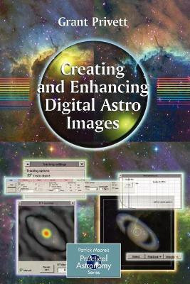 Creating and Enhancing Digital Astro Images(English, Paperback, Privett Grant)