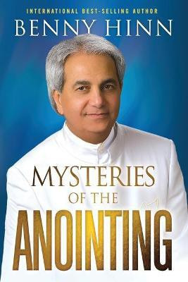 Mysteries of the Anointing, The(English, Paperback, Hinn Benny)