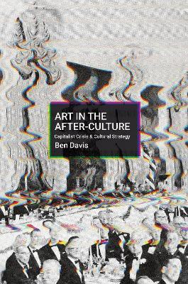 Art in the After-Culture(English, Paperback, Davis Ben)