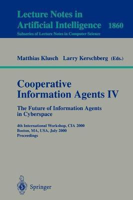 Cooperative Information Agents IV - The Future of Information Agents in Cyberspace(English, Paperback, unknown)