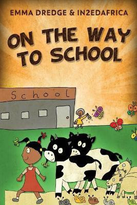 On The Way To School(English, Paperback, Dredge Emma)