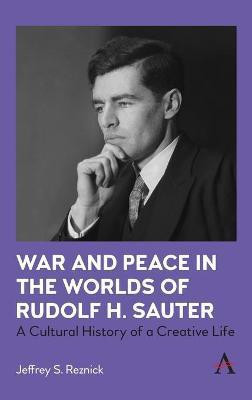 War and Peace in the Worlds of Rudolf H. Sauter(English, Hardcover, Reznick Jeffrey S.)
