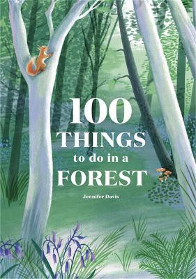 100 Things to do in a Forest(English, Hardcover, Davis Jennifer)