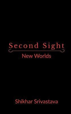 Second Sight(English, Paperback, Srivastava Shikhar)
