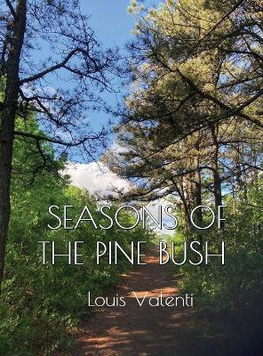 Seasons of the Pine Bush(English, Hardcover, Valenti Louis)
