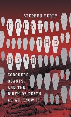 Count the Dead(English, Hardcover, Berry Stephen)