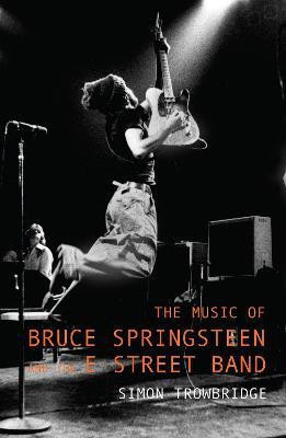 The Music of Bruce Springsteen and the E Street Band(English, Hardcover, Trowbridge Simon)