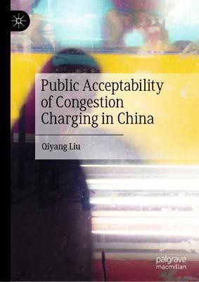 Public Acceptability of Congestion Charging in China(English, Hardcover, Liu Qiyang)
