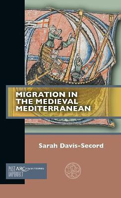 Migration in the Medieval Mediterranean(English, Electronic book text, Davis-Secord Sarah)
