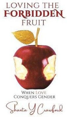 Loving the Forbidden Fruit(English, Hardcover, Crawford Shanta Y)