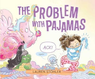 The Problem with Pajamas(English, Hardcover, Stohler Lauren)