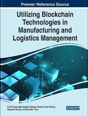 Utilizing Blockchain Technologies in Manufacturing and Logistics Management(English, Electronic book text, unknown)