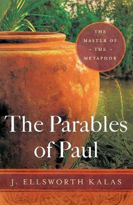 Parables of Paul, The(English, Paperback, Kalas J. Ellsworth)