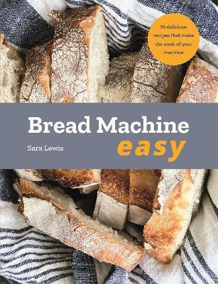 Bread Machine Easy(English, Paperback, Lewis Sara)