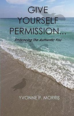 Give yourself Permission...(English, Paperback, Morris Yvonne P.)