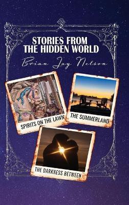 Stories From the Hidden World(English, Hardcover, Nelson Brian Jay)