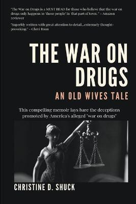 The War on Drugs(English, Paperback, Shuck Christine D)