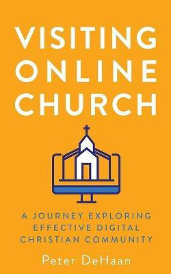 Visiting Online Church(English, Paperback, DeHaan Peter)