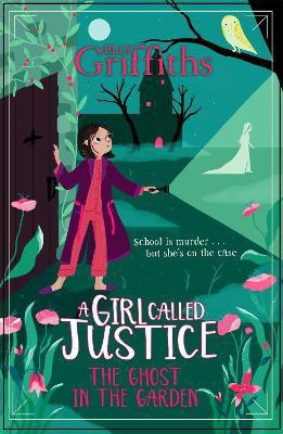 A Girl Called Justice: The Ghost in the Garden(English, Paperback, Griffiths Elly)