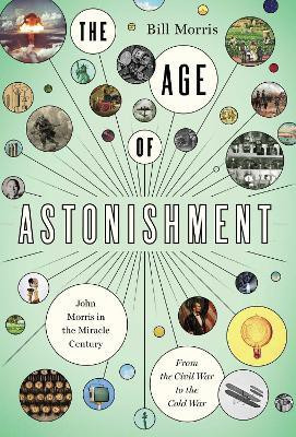 The Age of Astonishment(English, Hardcover, Morris Bill)
