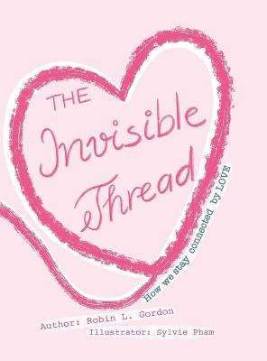 The Invisible Thread(English, Hardcover, Gordon Robin Lynne)