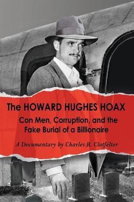 The Howard Hughes Hoax(English, Hardcover, Clotfelter Charles R)