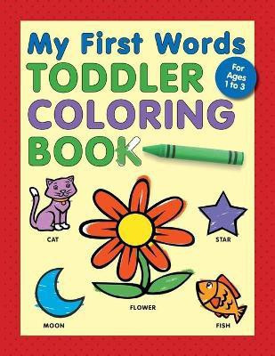 My First Words Toddler Coloring Book(English, Paperback, Press Rockridge)