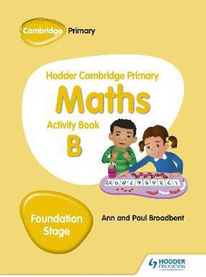 Hodder Cambridge Primary Maths Activity Book B Foundation Stage(English, Paperback, Broadbent Paul)