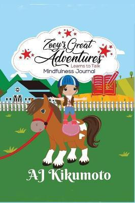 Zoey's Great Adventures - Learns To Talk(English, Hardcover, Kikumoto Aj)