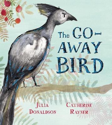 The Go-Away Bird(English, Hardcover, Donaldson Julia)