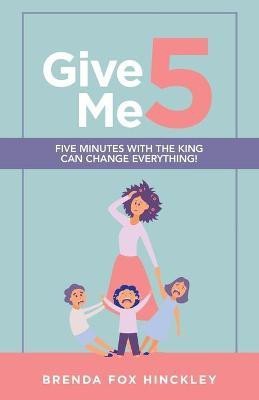 Give Me 5(English, Paperback, Hinckley Brenda Fox)