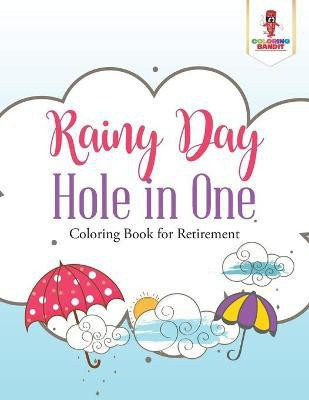 Rainy Day Hole in One(English, Paperback, Coloring Bandit)