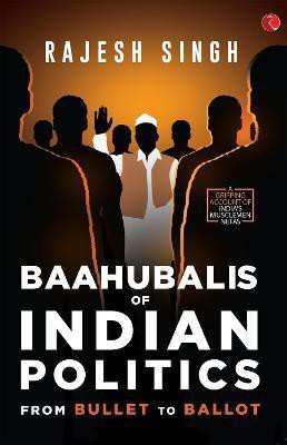 BAAHUBALIS OF INDIAN POLITICS(English, Paperback, Singh Rajesh)