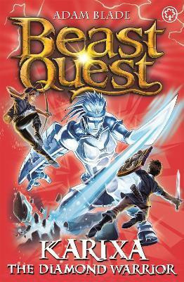 Beast Quest: Karixa the Diamond Warrior(English, Paperback, Blade Adam)