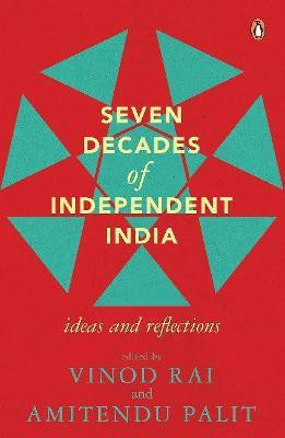 Seven Decades of Independent India(English, Paperback, Rai Vinod Dr)