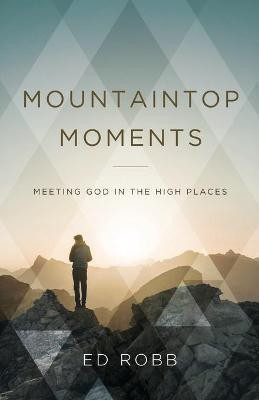Mountaintop Moments(English, Paperback, Robb Ed)