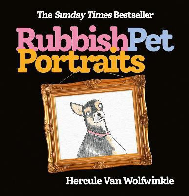 Rubbish Pet Portraits(English, Hardcover, Van Wolfwinkle Hercule)