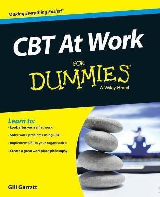 CBT At Work For Dummies(English, Paperback, Garratt Gill)