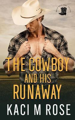 The Cowboy and His Runaway(English, Paperback, Rose Kaci M)
