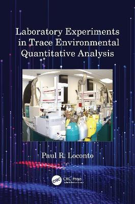 Laboratory Experiments in Trace Environmental Quantitative Analysis(English, Paperback, Loconto Paul R.)