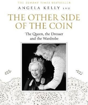 The Other Side of the Coin: The Queen, the Dresser and the Wardrobe(English, Hardcover, Kelly Angela)