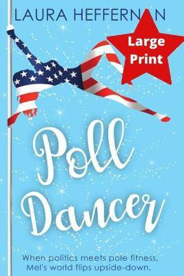 Poll Dancer(English, Paperback, Heffernan Laura)