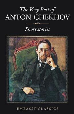 The Very Best of Anton Chekov - Short Stories  - Short Stories(English, Paperback, Chekhov Anton)