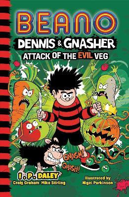 Beano Dennis & Gnasher: Attack of the Evil Veg(English, Paperback, Beano Craig)