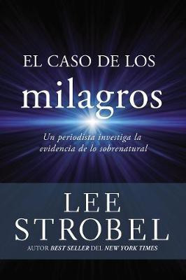 El Caso de Los Milagros(Spanish, Paperback, Strobel Lee)