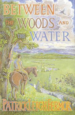 Between the Woods and the Water(English, Paperback, Fermor Patrick Leigh)