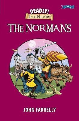 Deadly! Irish History - The Normans(English, Paperback, Farrelly John)