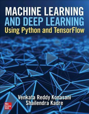 Machine Learning and Deep Learning Using Python and TensorFlow(English, Paperback, Reddy Konasani Venkata)