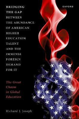 Bridging the Gap between the Abundance of American Higher Education Talent and the Immense Foreign Demand for It(English, Hardcover, Joseph Richard J.)